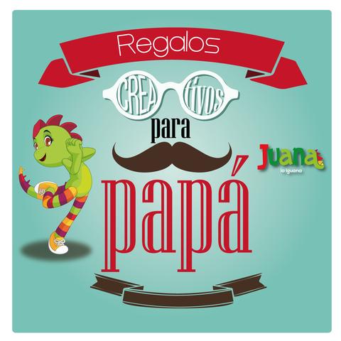 Juana la Iguana - Regalos para Papá